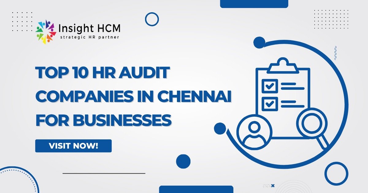 Top 10 HR Audit Companies in Chennai for Businesses