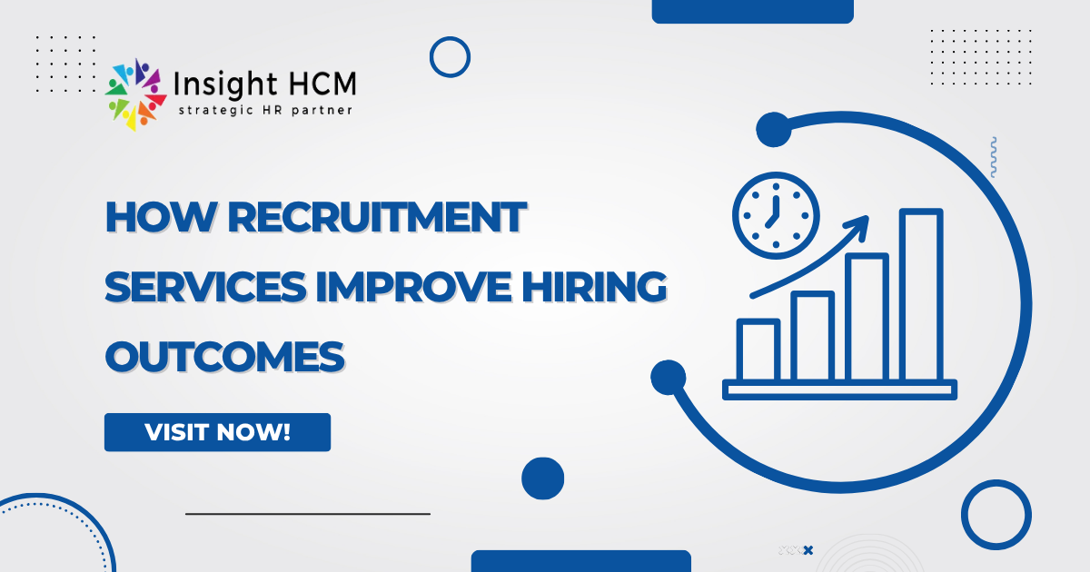 How Recruitment Services Improve Hiring Outcomes