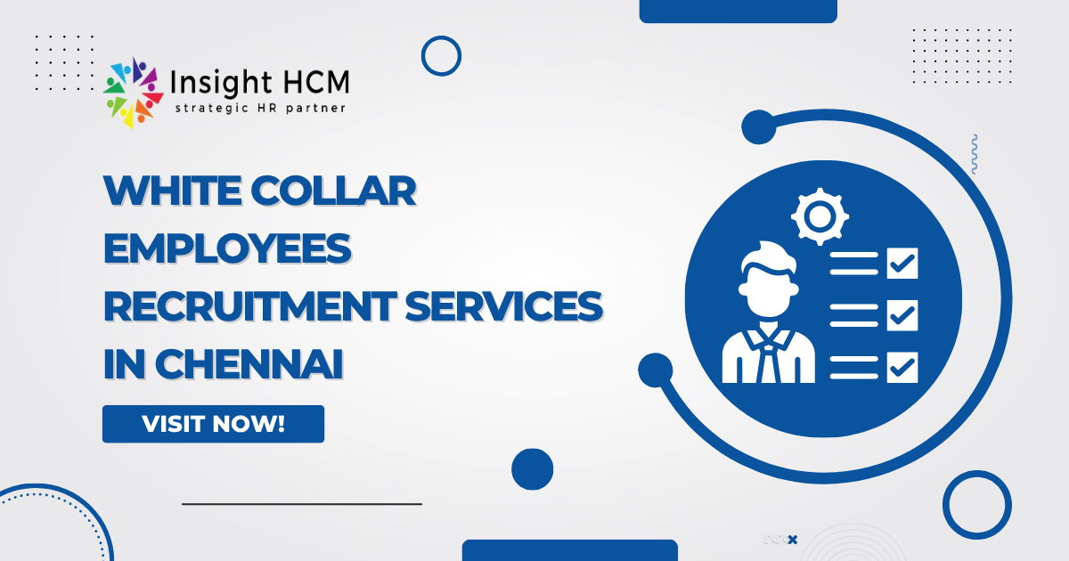 White Collar Employees Recruitment Services in Chennai | Insight HCM