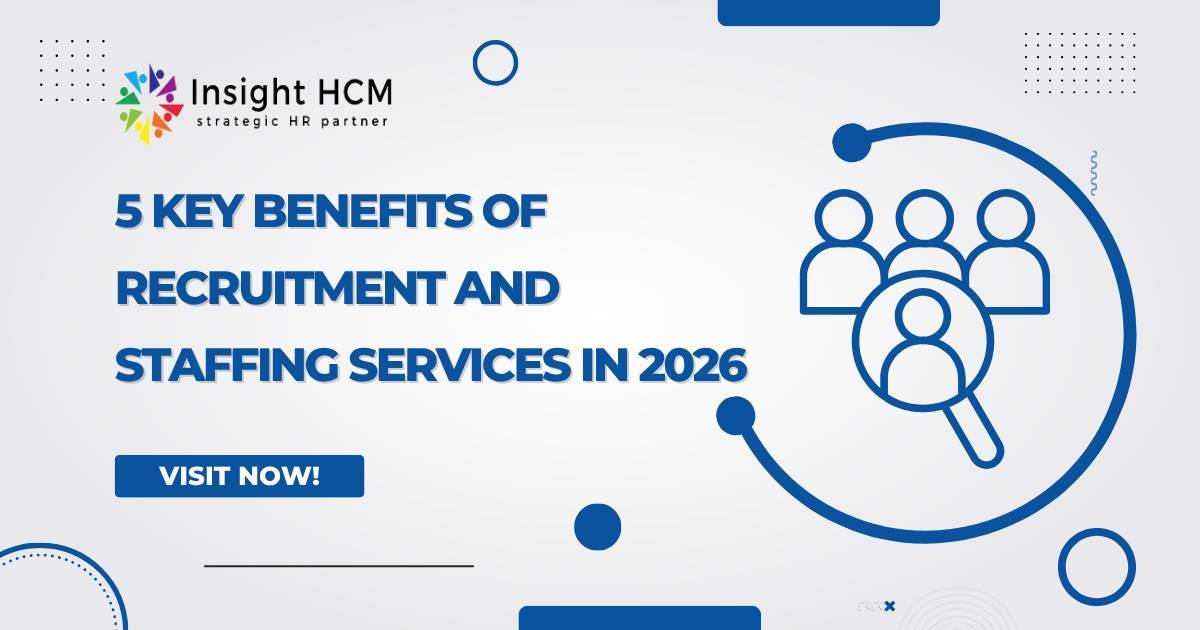 5 Key Benefits of Recruitment and Staffing Services in 2026