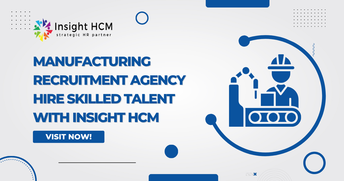 Manufacturing Recruitment Agency | Hire Skilled Talent with Insight HCM