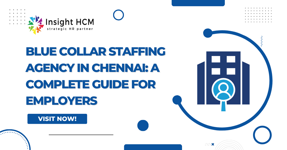 Blue Collar Staffing Agency in Chennai: A Complete Guide for Employers
