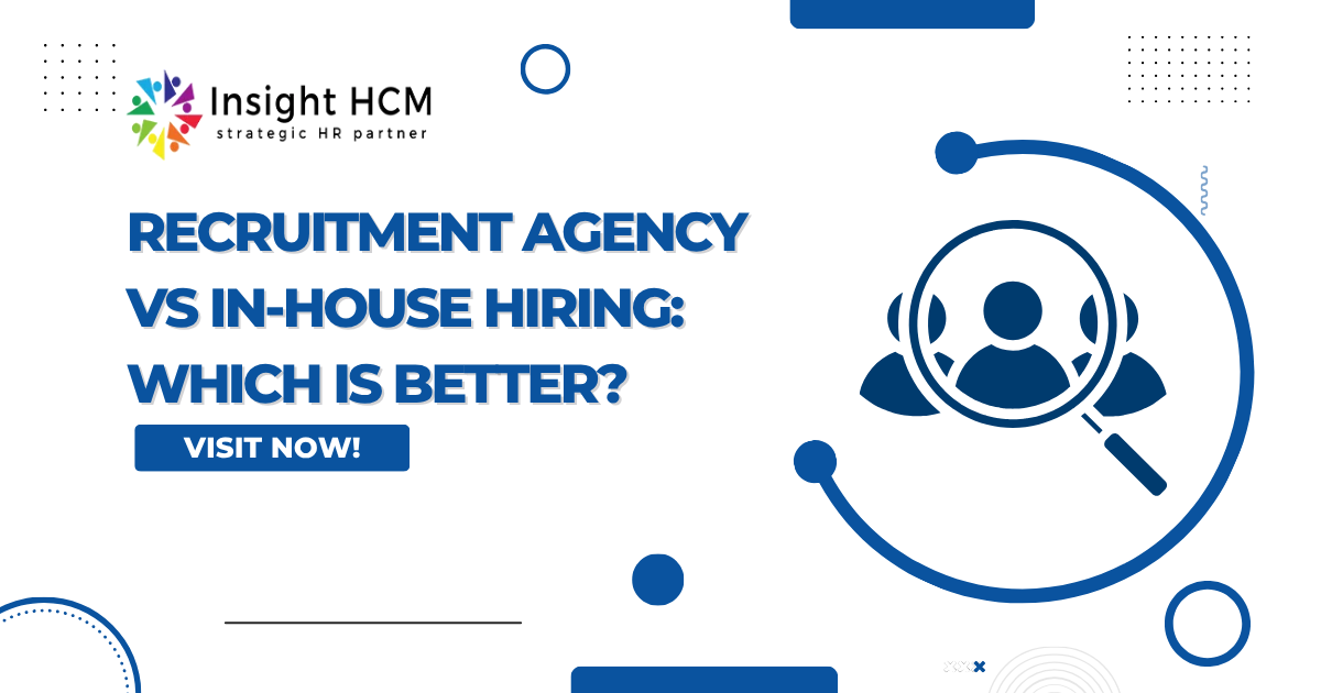 Recruitment Agency vs In-House Hiring: Which Is Better?